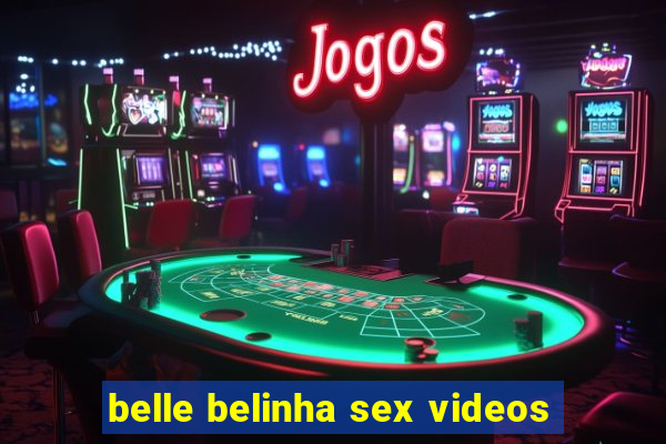 belle belinha sex videos